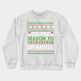 Tis The Season To Sparkle Ugly Christmas Crewneck Sweatshirt